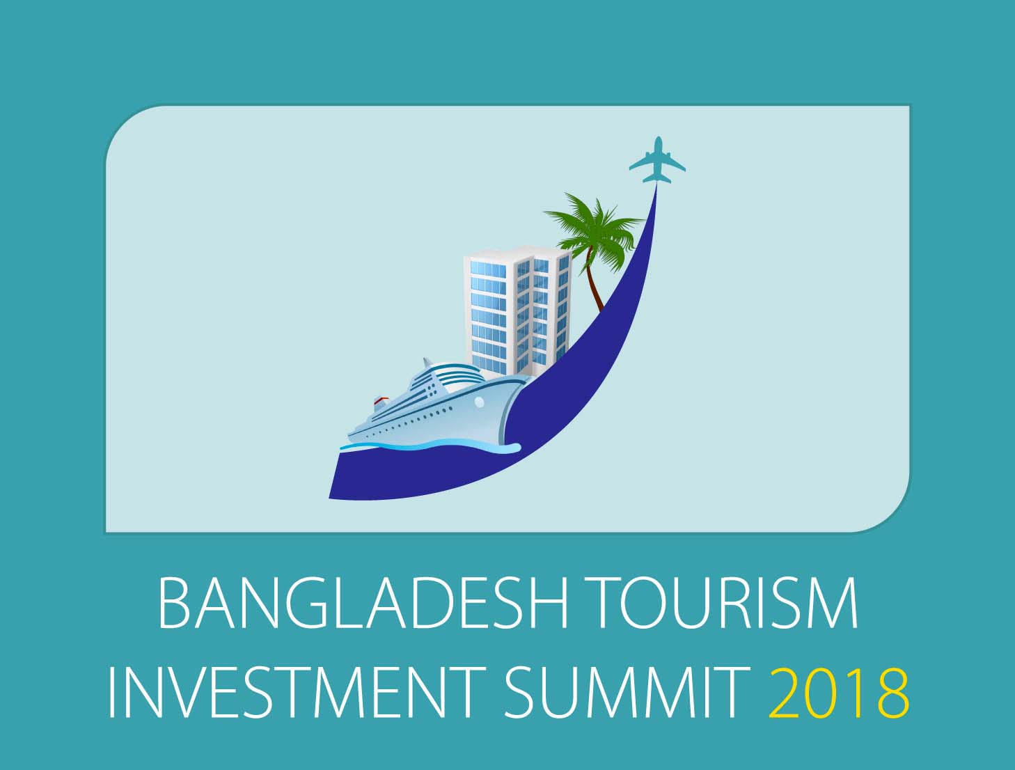 Bangladesh Tourism Investment Summit 2018